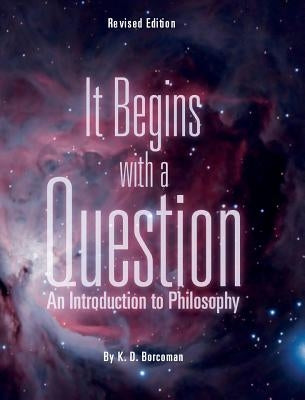 It Begins with a Question by Borcoman, K. D.