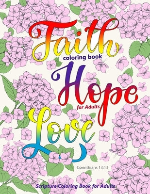 Faith Coloring Book for Adults: Faith, Love, Hope Bible Verse Coloring Books for Christian, Scripture Coloring Books by Fontes, Michelle