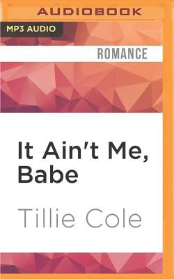 It Ain't Me, Babe: A Hades Hangmen Novel by Cole, Tillie