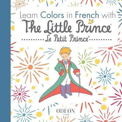 Learn Colors in French with The Little Prince by Saint-Exupéry, Antoine de