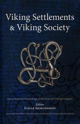 Viking Settlements and Viking Society by Sigmundsson, Svavar