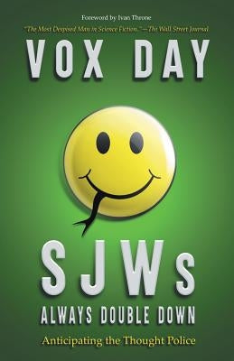 SJWs Always Double Down: Anticipating the Thought Police by Day, Vox