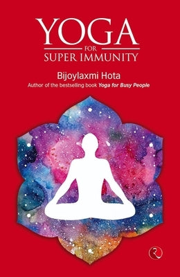 Yoga for Super Immunity by Hota, Bijoylaxmi