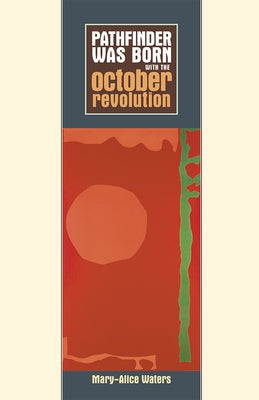 Pathfinder Was Born with the October Revolution by Waters, Mary-Alice