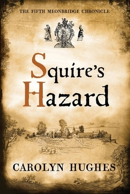 Squire's Hazard: The Fifth Meonbridge Chronicle by Hughes, Carolyn