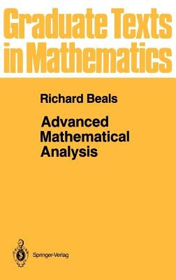 Advanced Mathematical Analysis: Periodic Functions and Distributions, Complex Analysis, Laplace Transform and Applications by Beals, R.
