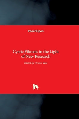 Cystic Fibrosis in the Light of New Research by Wat, Dennis