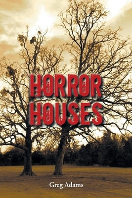 Horror Houses by Adams, Greg