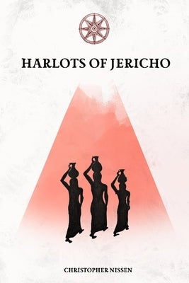 Harlots of Jericho by Nissen, Christopher