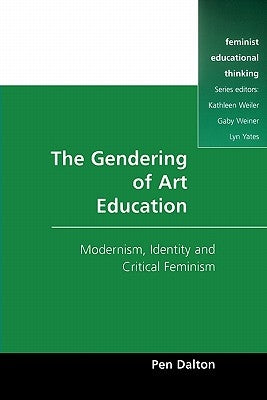 Gendering of Art Education by Dalton, Pen
