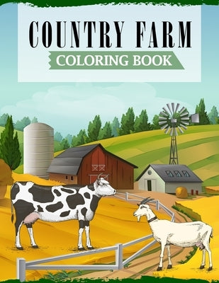 Country Farm Coloring Book: A Fun Coloring Book Featuring Cute Farm Animals with Beautiful Country Scenes by Publications, Ss