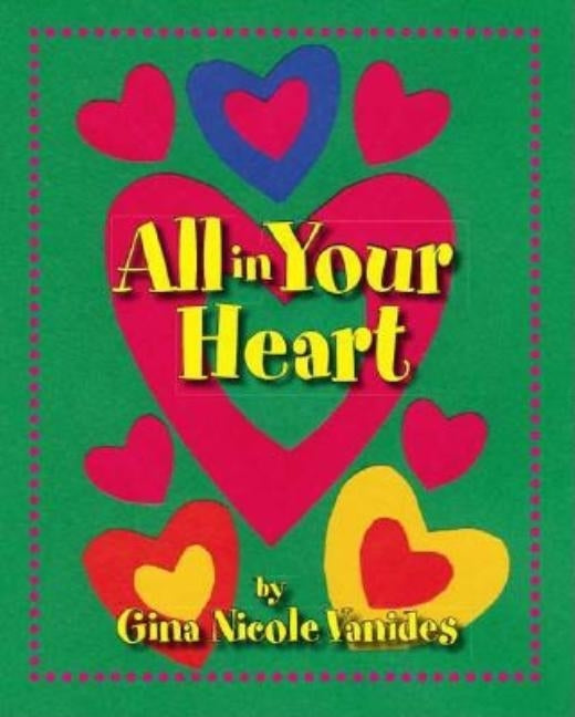All in Your Heart by Vanides, Gina Nicole