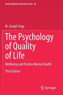 The Psychology of Quality of Life: Wellbeing and Positive Mental Health by Sirgy, M. Joseph