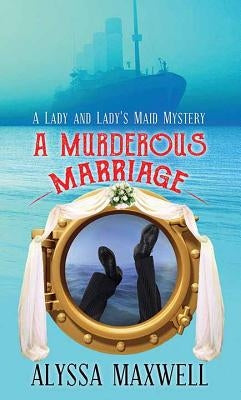A Murderous Marriage by Maxwell, Alyssa