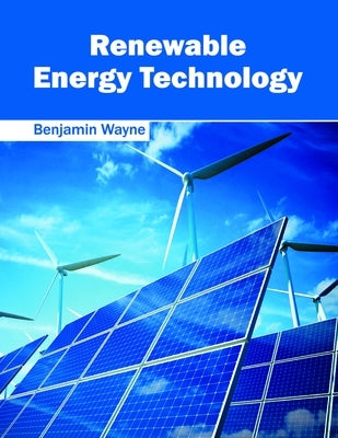 Renewable Energy Technology by Wayne, Benjamin