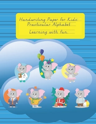Handwriting Paper for Kids: Practicular Alphabet Learning with fun.: Cursive Writing Books and Practice Paper:3-Line and Checkered Writing Sheets( by Powers, Variegated