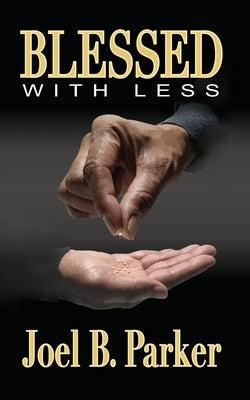 Blessed with less by Parker, Joel B.