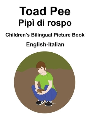 English-Italian Toad Pee/Pipì di rospo Children's Bilingual Picture Book by Carlson, Suzanne