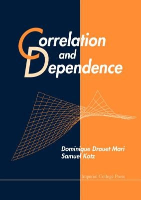 Correlation and Dependence by Kotz, Samuel