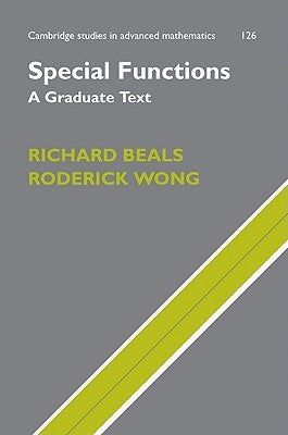 Special Functions: A Graduate Text by Beals, Richard