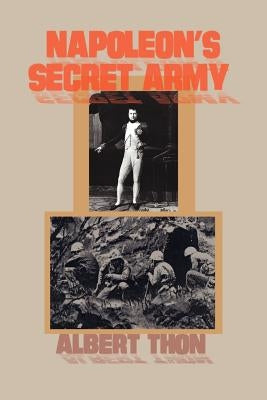 Napoleon's Secret Army: A Novel of the Future by Thon, Albert