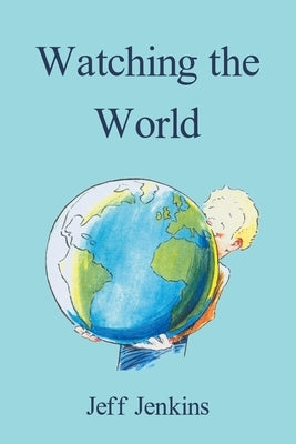 Watching the World by Jenkins, Jeff