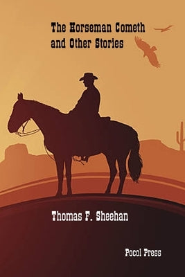 The Horseman Cometh and Other Stories by Sheehan, Thomas F.
