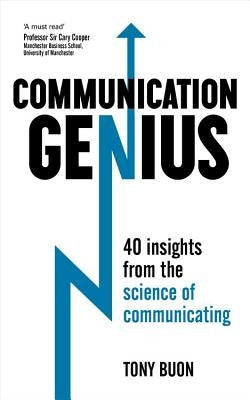 Communication Genius: 40 Insights from the Science of Communicating by Buon, Tony