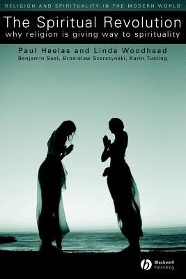 Spiritual Revolution by Heelas, Paul
