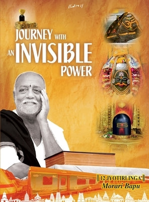 Journey with an Invisible Power by Bapu, Morari