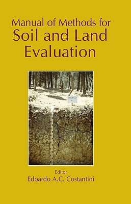 Manual of Methods for Soil and Land Evaluation by Costantini, Edoardo A. C.