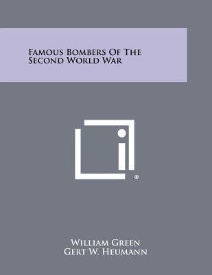 Famous Bombers of the Second World War by Green, William