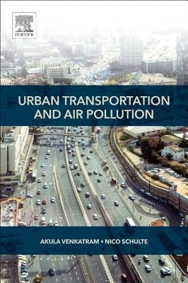 Urban Transportation and Air Pollution by Venkatram, Akula