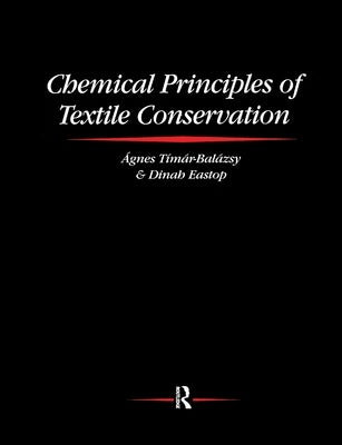 Chemical Principles of Textile Conservation by Timar-Balazsy, Agnes