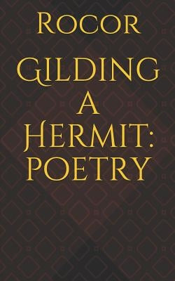 Gilding a Hermit by Rocor