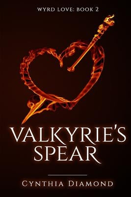 Valkyrie's Spear by Diamond, Cynthia
