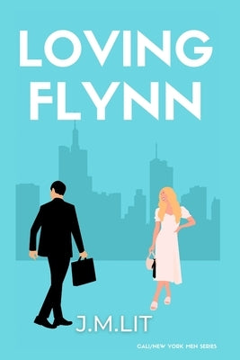 Loving Flynn by Lit, J. M.