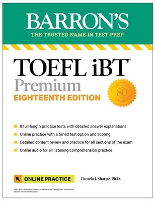 TOEFL IBT Premium with 8 Online Practice Tests + Online Audio, Eighteenth Edition by Sharpe, Pamela J.
