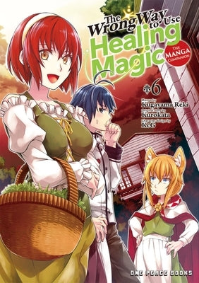 The Wrong Way to Use Healing Magic Volume 6: The Manga Companion by Reki, Kugayama