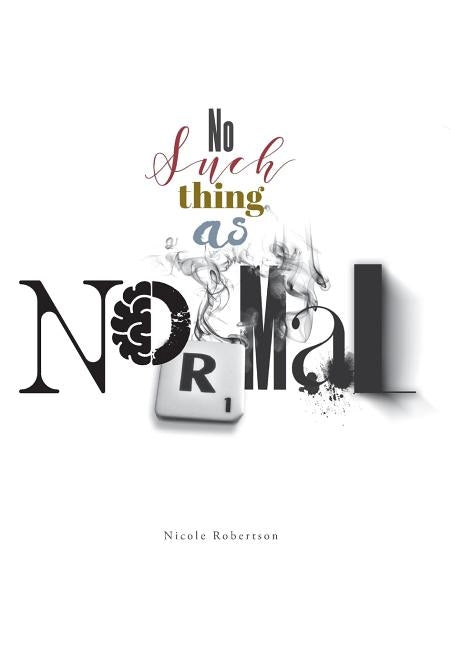 No Such Thing as Normal by Robertson, Nicole