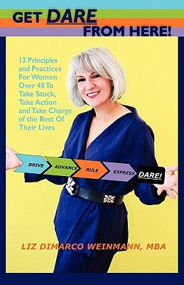 Get DARE From Here! by Weinmann Mba, Liz DiMarco