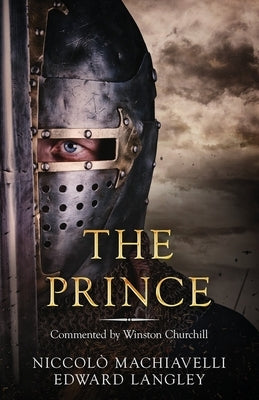 The Prince: Commented by Winston Churchill by Langley, Edward