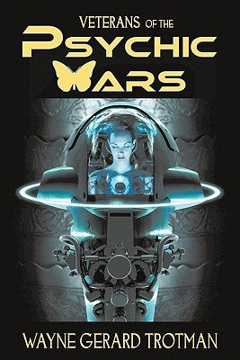 Veterans of the Psychic Wars by Trotman, Wayne Gerard