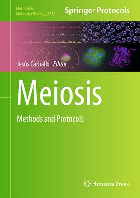 Meiosis: Methods and Protocols by Carballo, Jesús A.
