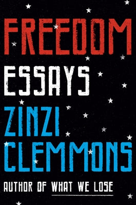Freedom: Essays by Clemmons, Zinzi