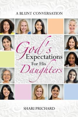 God's Expectations For His Daughters by Prichard, Shari