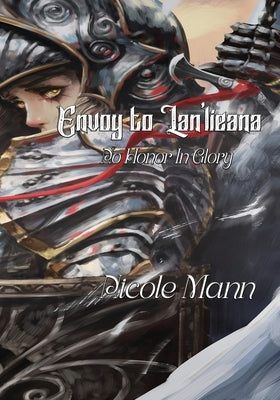 Envoy to Lan'lieana--Book One: No Honor In Glory by Mann, Nicole