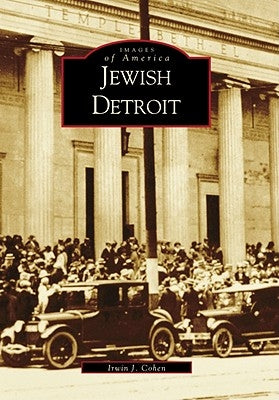 Jewish Detroit by Cohen, Irwin J.