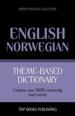 Theme-based dictionary British English-Norwegian - 9000 words by Taranov, Andrey