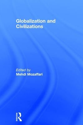 Globalization and Civilizations by Mozaffari, Mehdi
